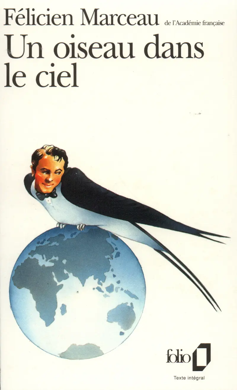 Un oiseau dans le ciel - Félicien Marceau