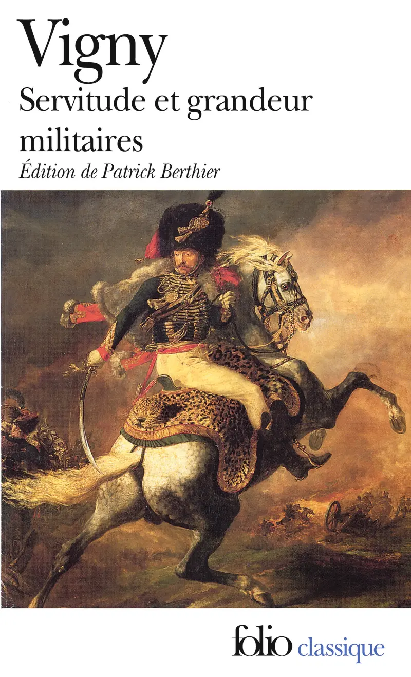 Servitude et grandeur militaires - Alfred de Vigny