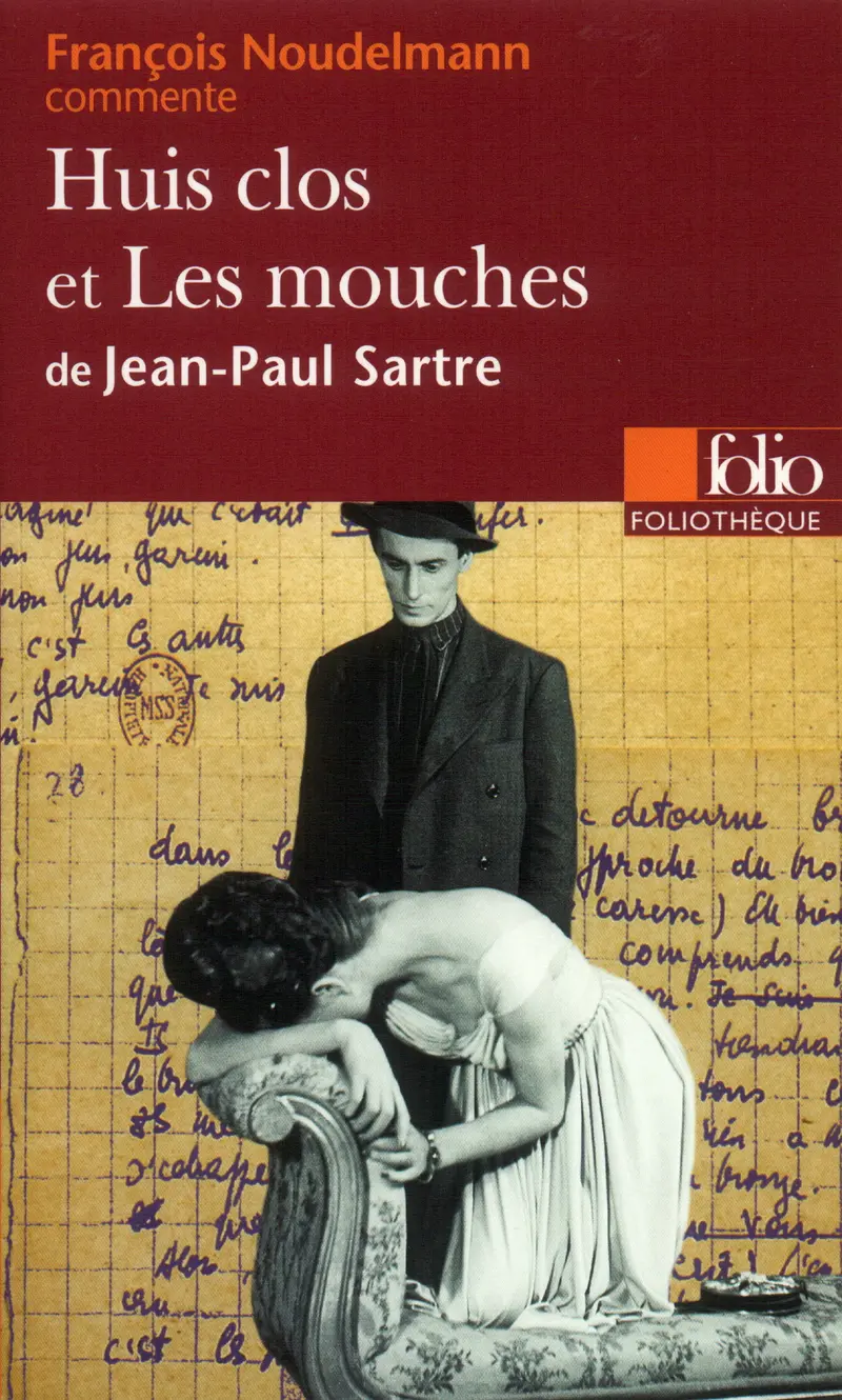 Huis clos et Les mouches de Jean-Paul Sartre (Essai et dossier) - François Noudelmann