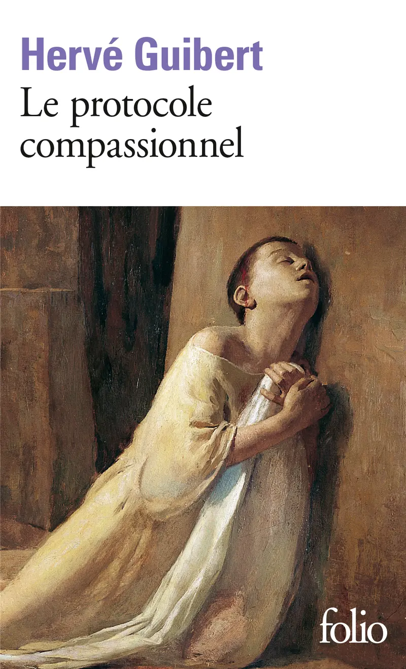 Le protocole compassionnel - Hervé Guibert