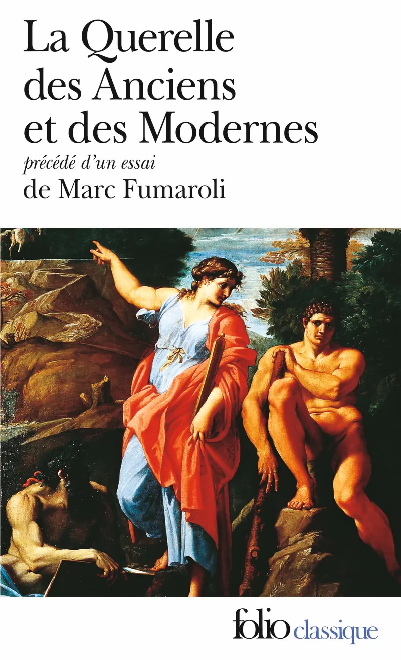 La Querelle des Anciens et des Modernes - Collectif - Marc Fumaroli - Anthologies
