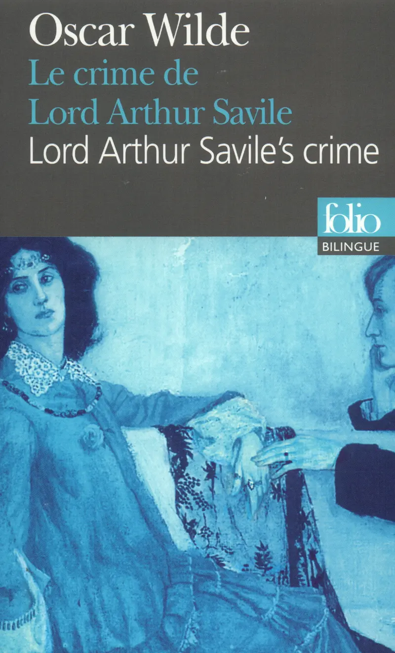 Le Crime de Lord Arthur Savile/Lord Arthur Savile's crime - Oscar Wilde