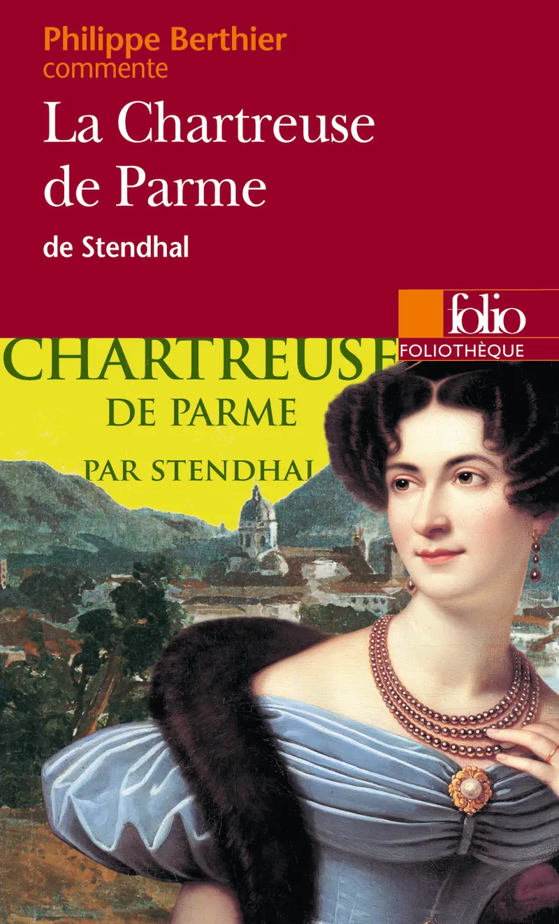 La Chartreuse de Parme de Stendhal (Essai et dossier) - Philippe Berthier