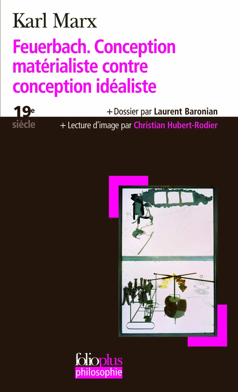 Feuerbach. Conception matérialiste contre conception idéaliste - Karl Marx