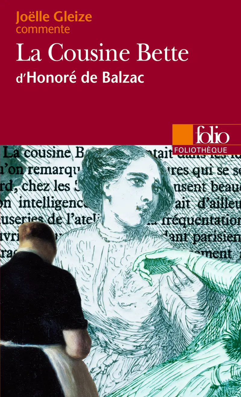 La Cousine Bette d'Honoré de Balzac (Essai et dossier) - Joëlle Gleize