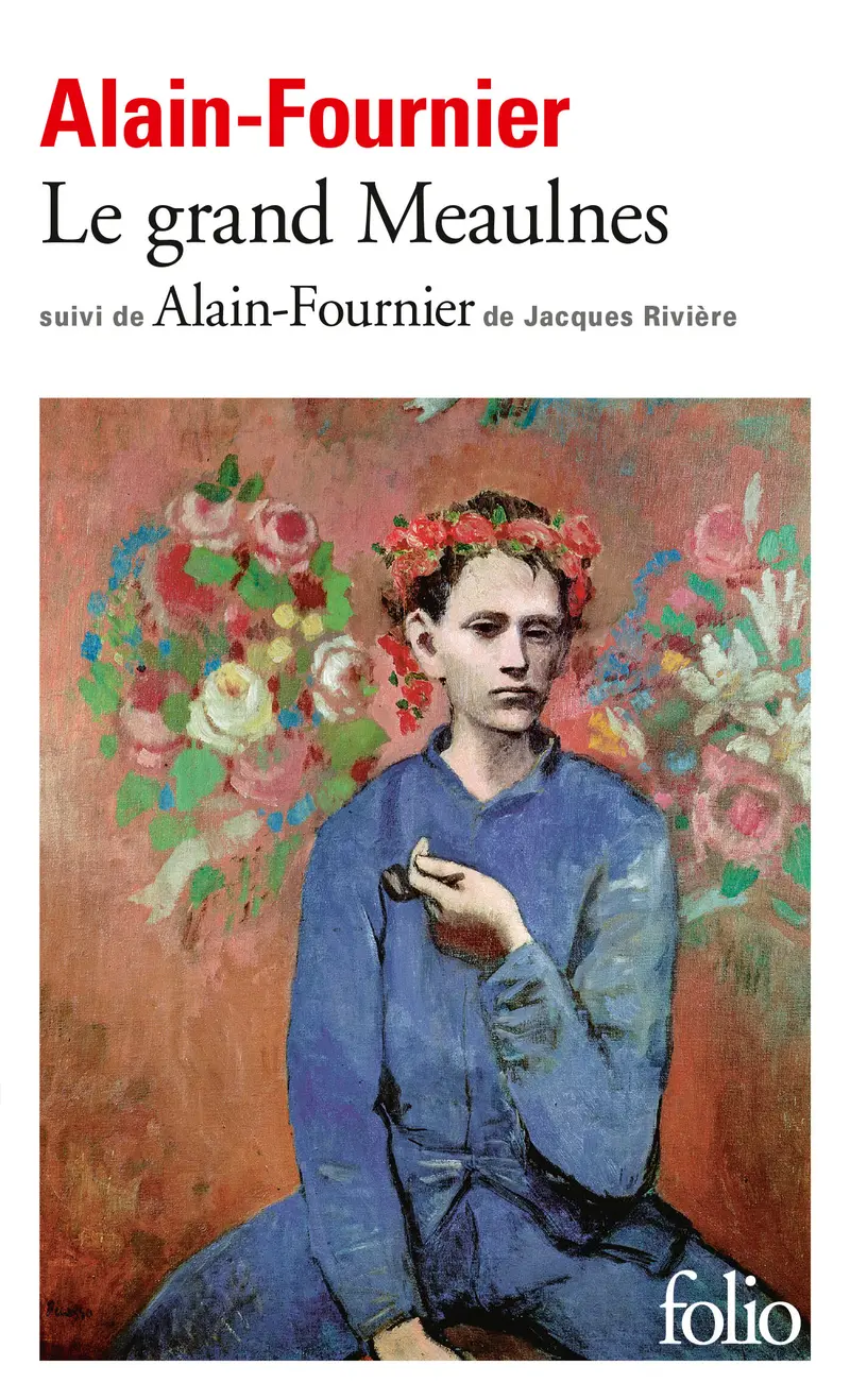 Le grand Meaulnes - Alain-Fournier - Jacques Rivière