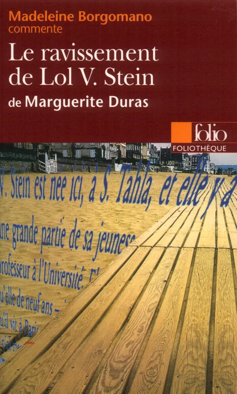 Le ravissement de Lol V. Stein de Marguerite Duras (Essai et dossier) - Madeleine Borgomano