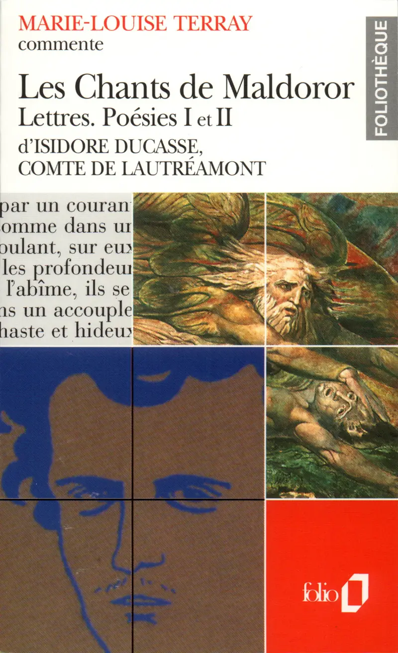 Les Chants de Maldoror – Lettres – Poésies I et II d'Isidore Ducasse, comte de Lautréamont (Essai et dossier) - Marie-Louise Terray