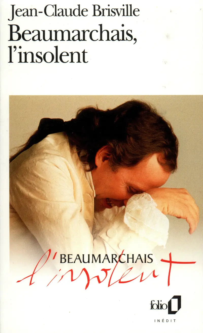 Beaumarchais, l'insolent - Jean-Claude Brisville