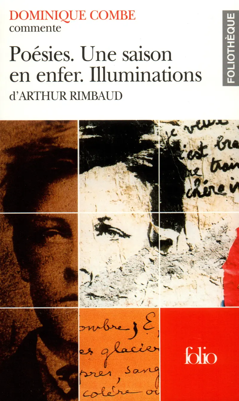 Poésies – Une saison en enfer – Illuminations d'Arthur Rimbaud (Essai et dossier) - Dominique Combe