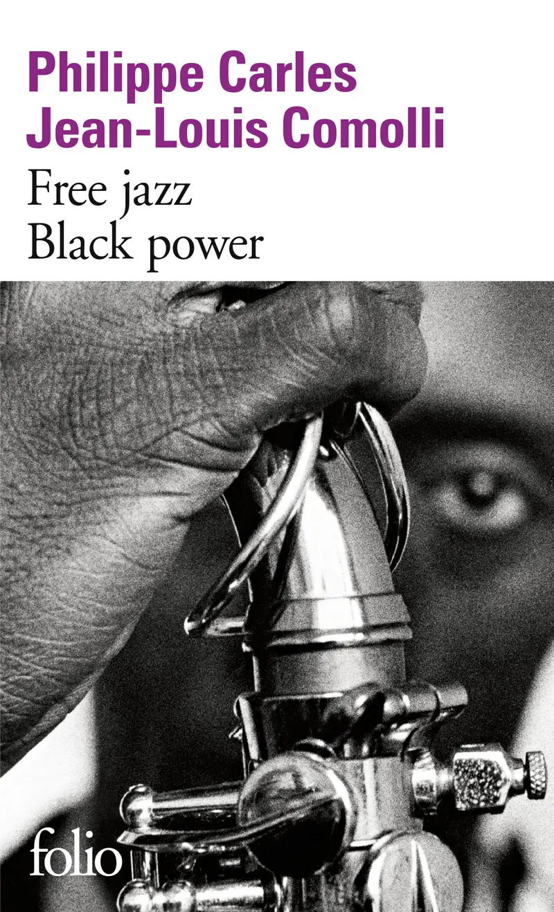 Free jazz Black power - Philippe Carles - Jean-Louis Comolli