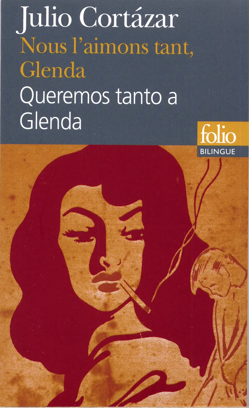 Nous l'aimons tant, Glenda (choix)/Queremos tanto a Glenda (selección) - Julio Cortázar