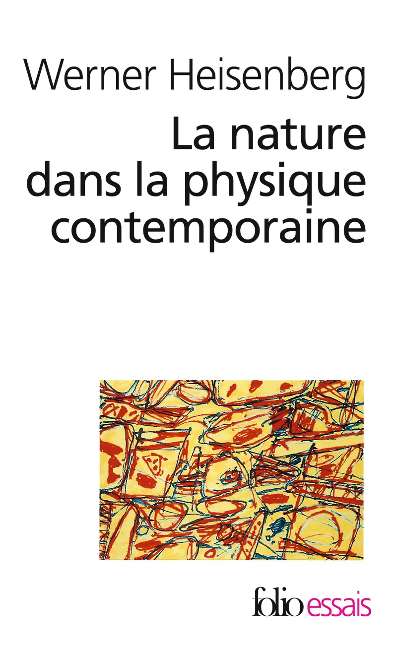 La Nature dans la physique contemporaine - Werner Heisenberg