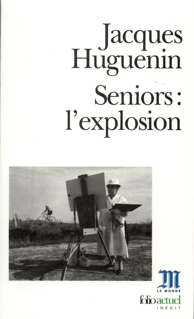 Seniors : l'explosion - Jacques Huguenin