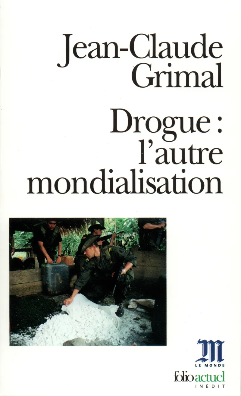 Drogue : l'autre mondialisation - Jean-Claude Grimal