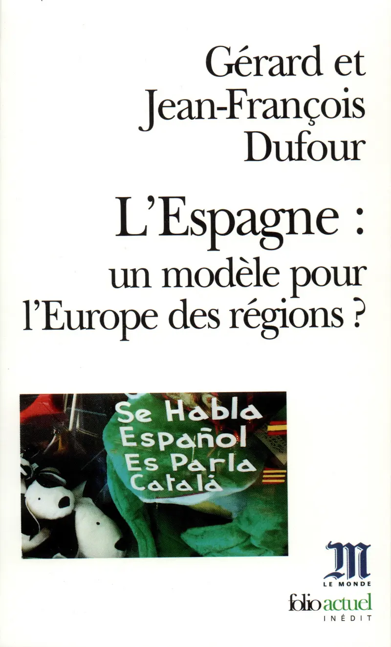 L'Espagne : un modèle pour l'Europe des régions? - Gérard Dufour - Jean-François Dufour
