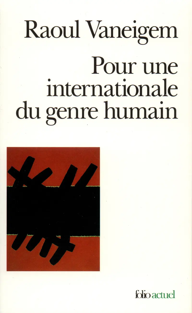 Pour une internationale du genre humain - Raoul Vaneigem