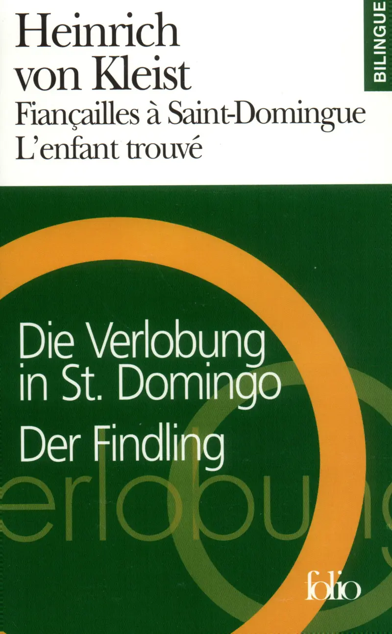 Fiançailles à Saint-Domingue/Die Verlobung in St. Domingo – L'Enfant trouvé/Der Findling - Heinrich von Kleist