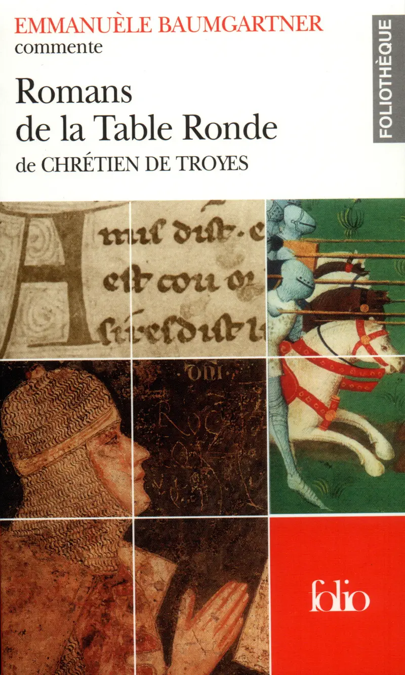 Romans de la Table Ronde de Chrétien de Troyes (Essai et dossier) - Emmanuèle Baumgartner