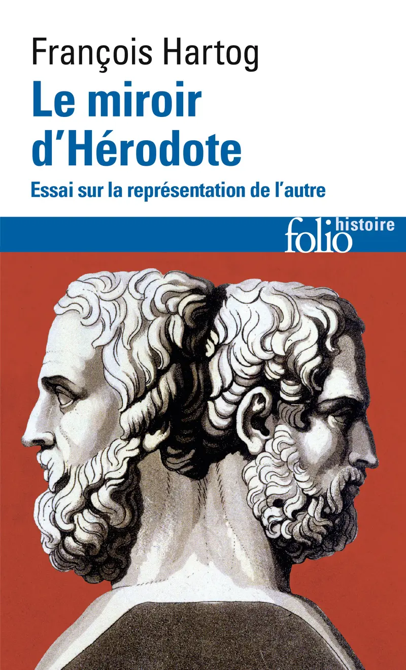 Le Miroir d'Hérodote - François Hartog