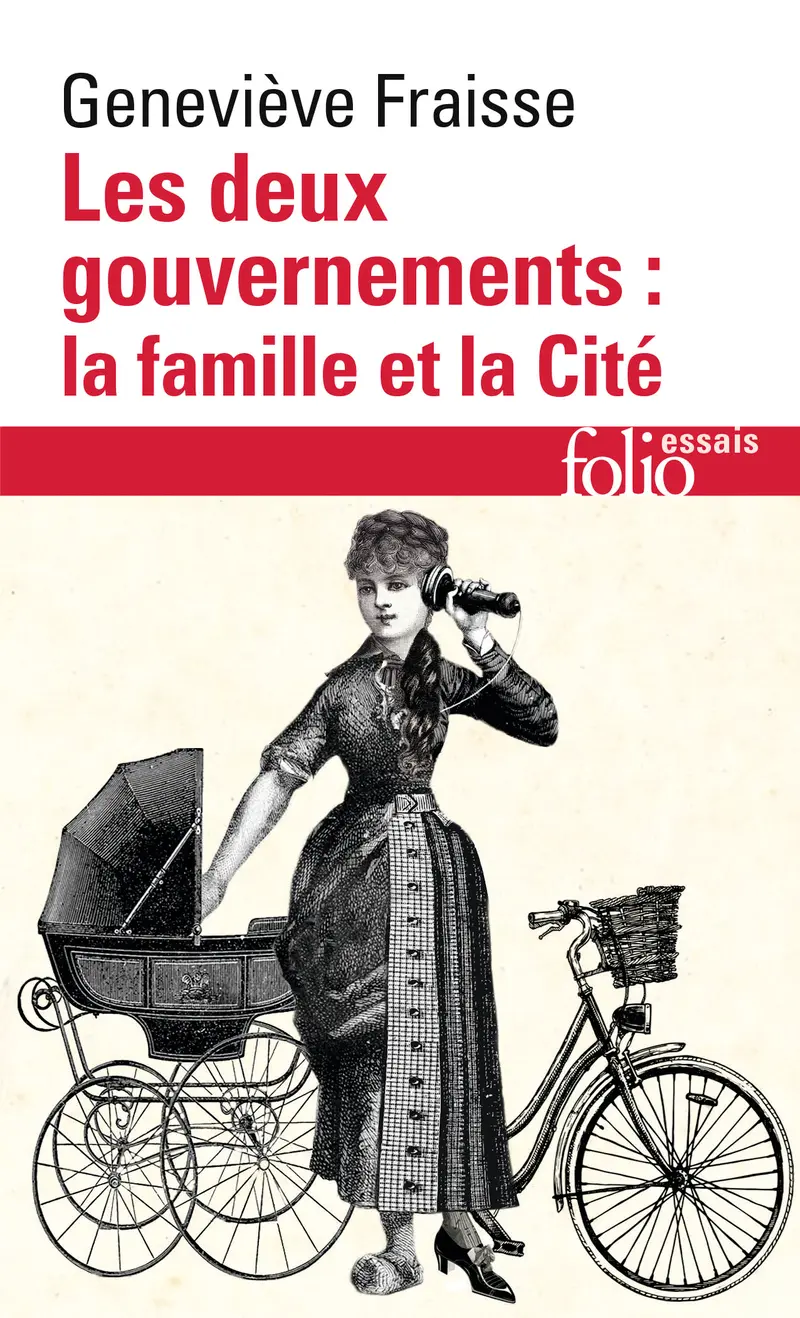 Les deux gouvernements : la famille et la Cité - Geneviève Fraisse