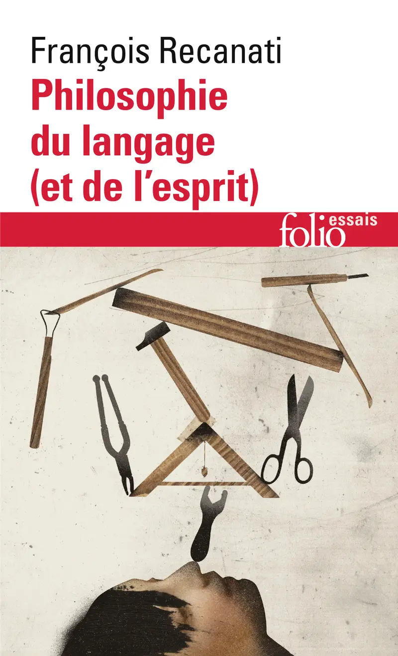 Philosophie du langage (et de l'esprit) - François Recanati