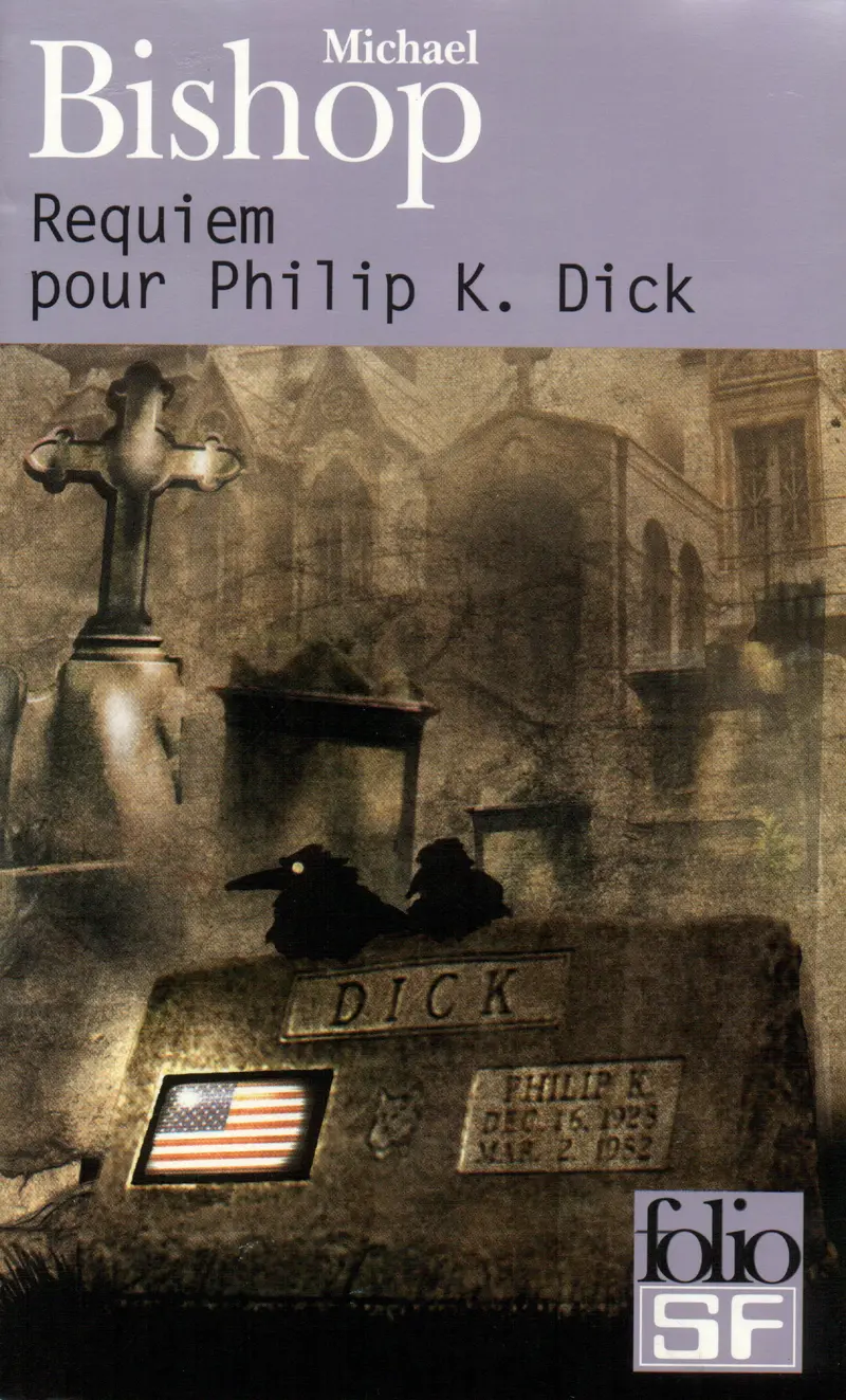 Requiem pour Philip K. Dick - Michael Bishop