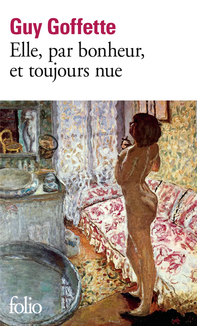 Elle, par bonheur, et toujours nue - Guy Goffette