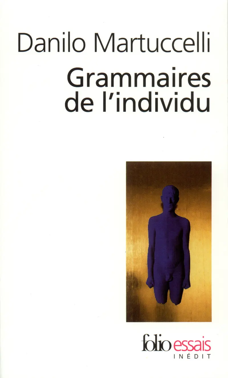 Grammaires de l'individu - Danilo Martuccelli