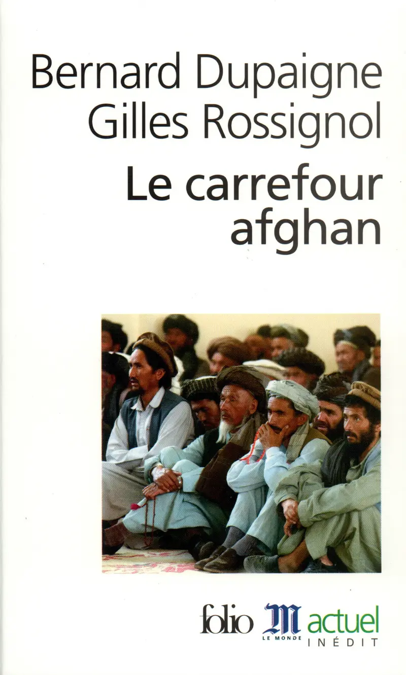 Le Carrefour afghan - Bernard Dupaigne - Gilles Rossignol