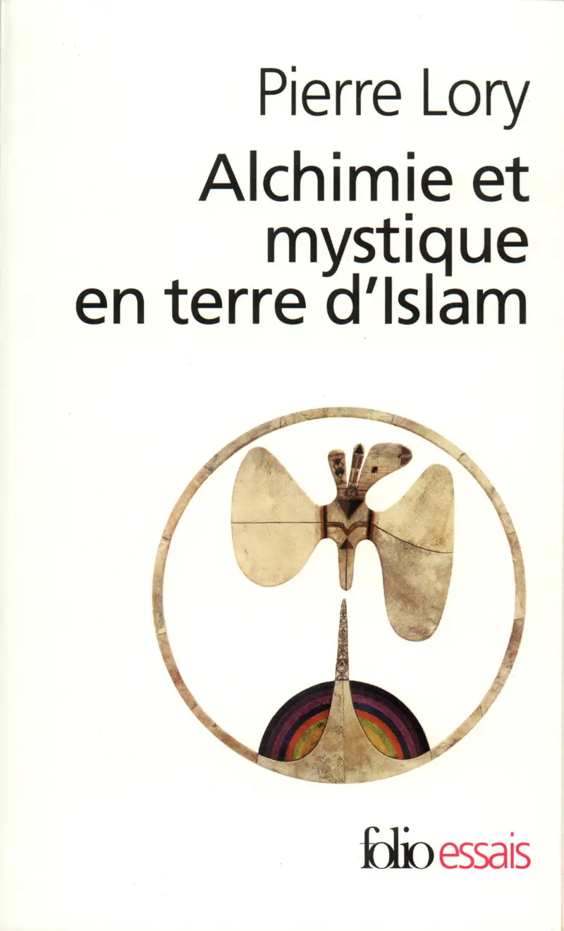 Alchimie et mystique en terre d'Islam - Pierre Lory