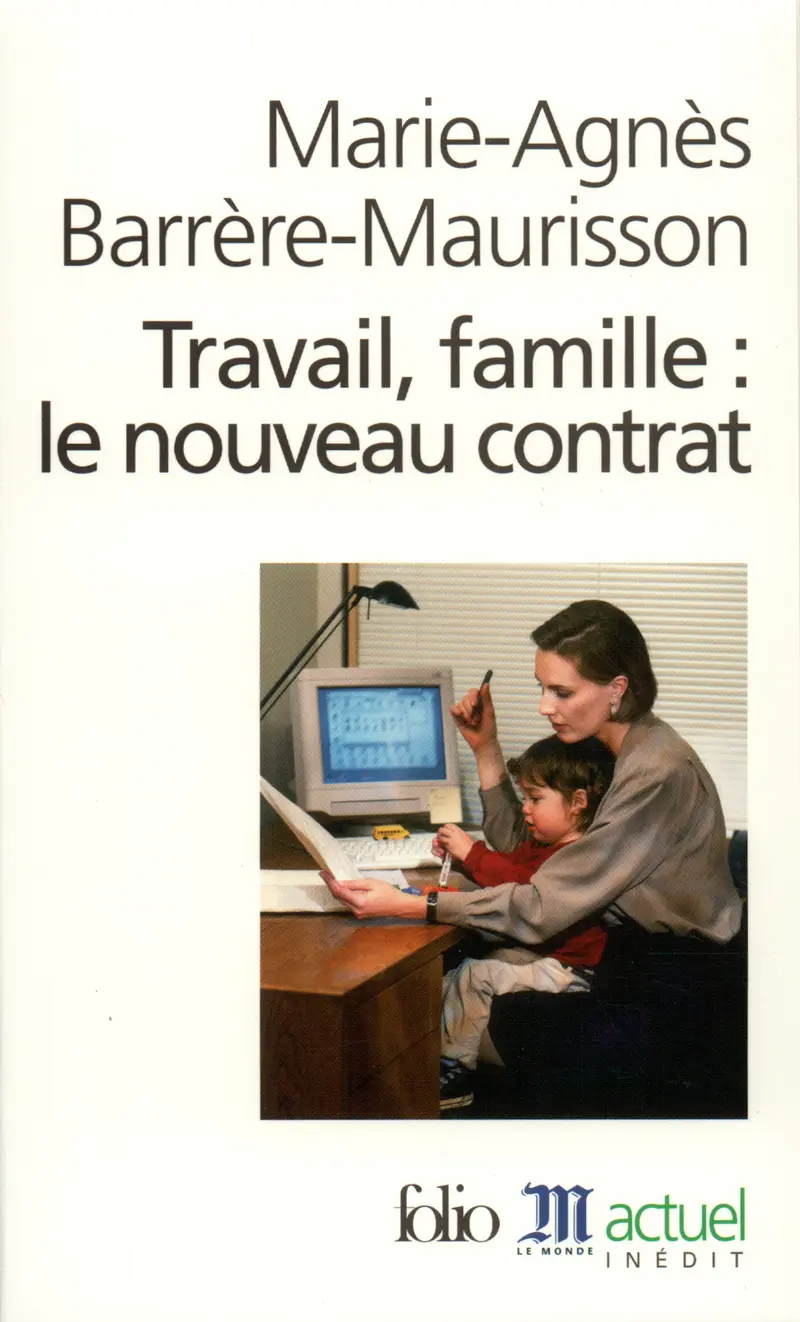 Travail, famille : le nouveau contrat - Marie-Agnès Barrère-Maurisson