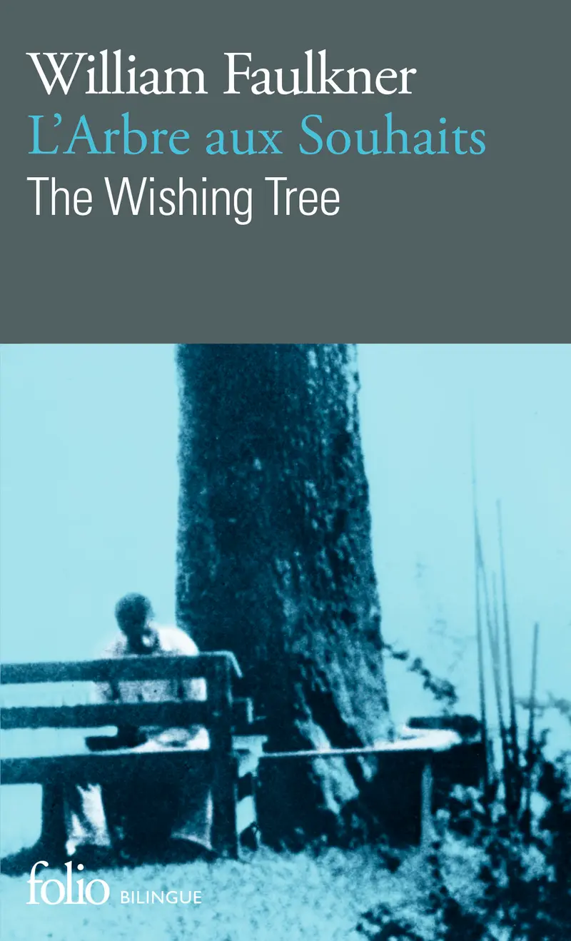 L'Arbre aux Souhaits/The Wishing Tree - William Faulkner