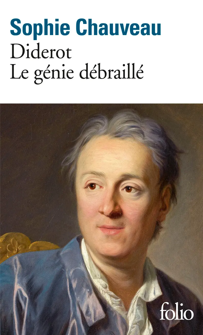 Diderot, le génie débraillé - Sophie Chauveau