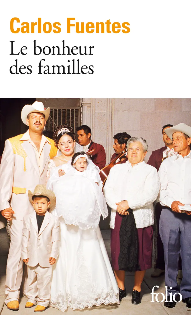 Le bonheur des familles - Carlos Fuentes