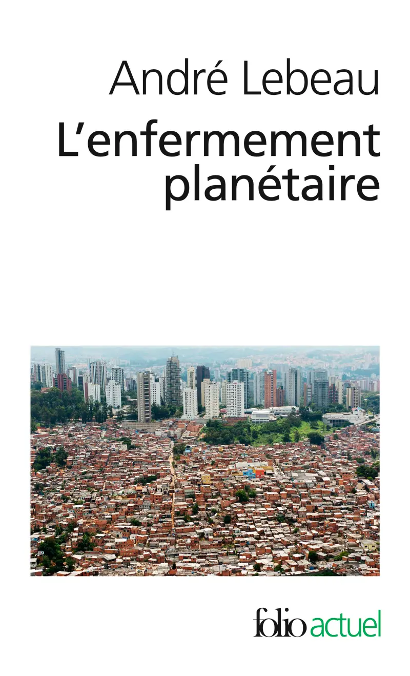 L'enfermement planétaire - André Lebeau