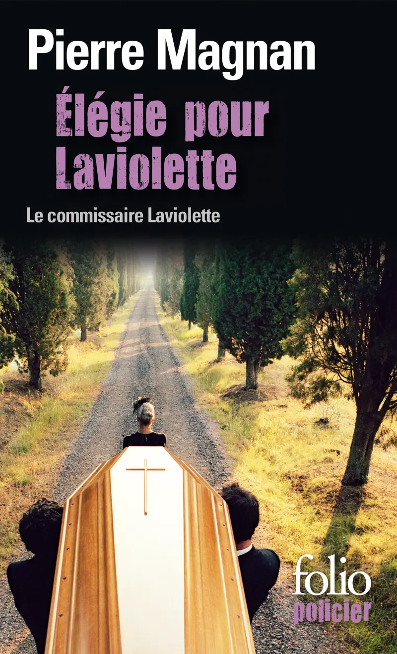 Élégie pour Laviolette - Pierre Magnan