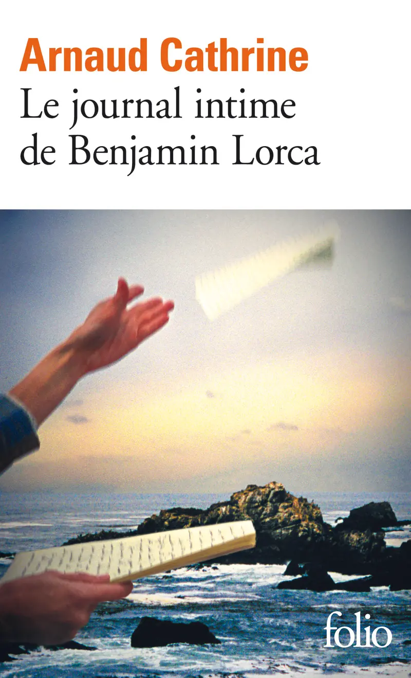 Le journal intime de Benjamin Lorca - Arnaud Cathrine
