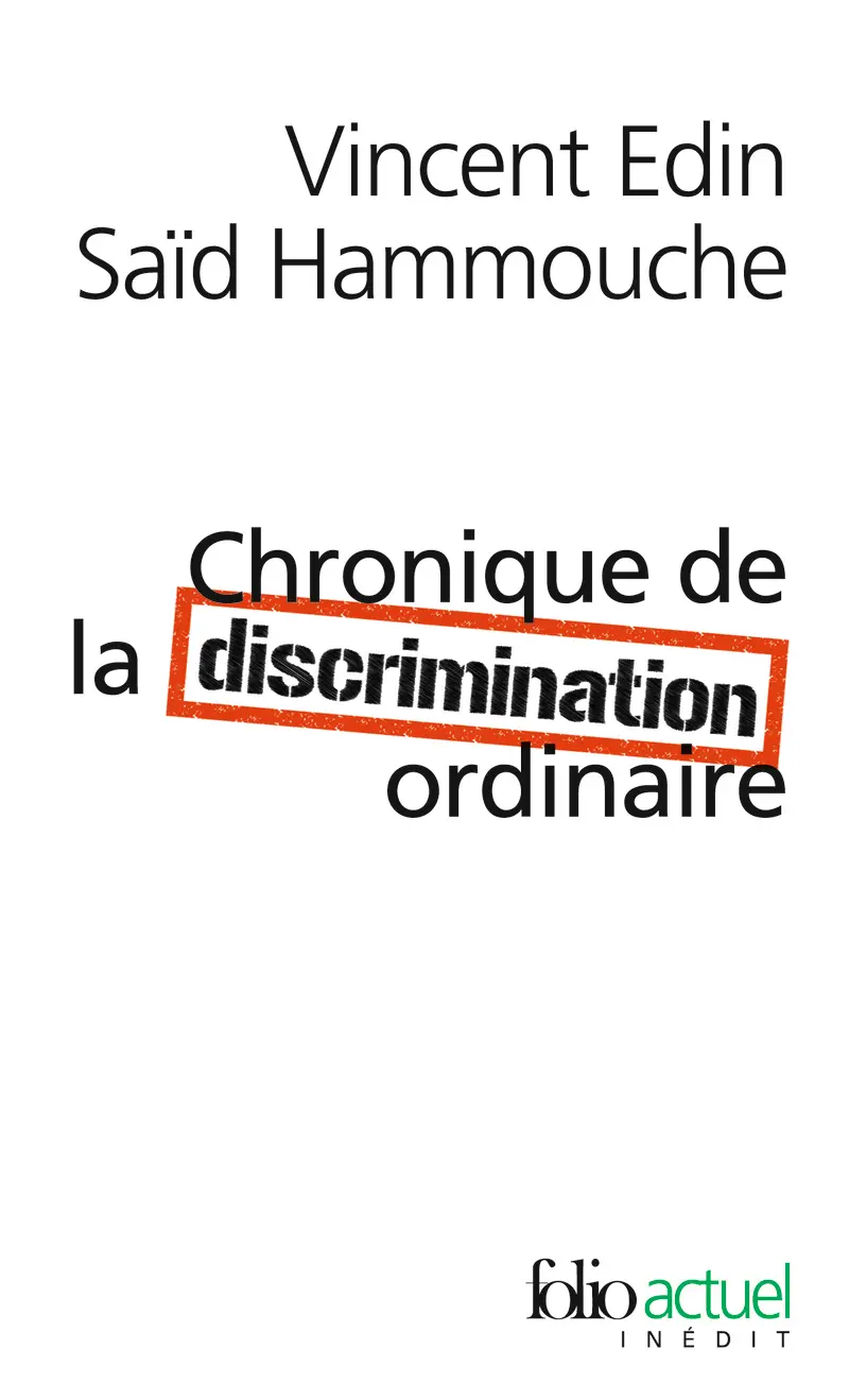Chronique de la discrimination ordinaire - Vincent Edin - Saïd Hammouche