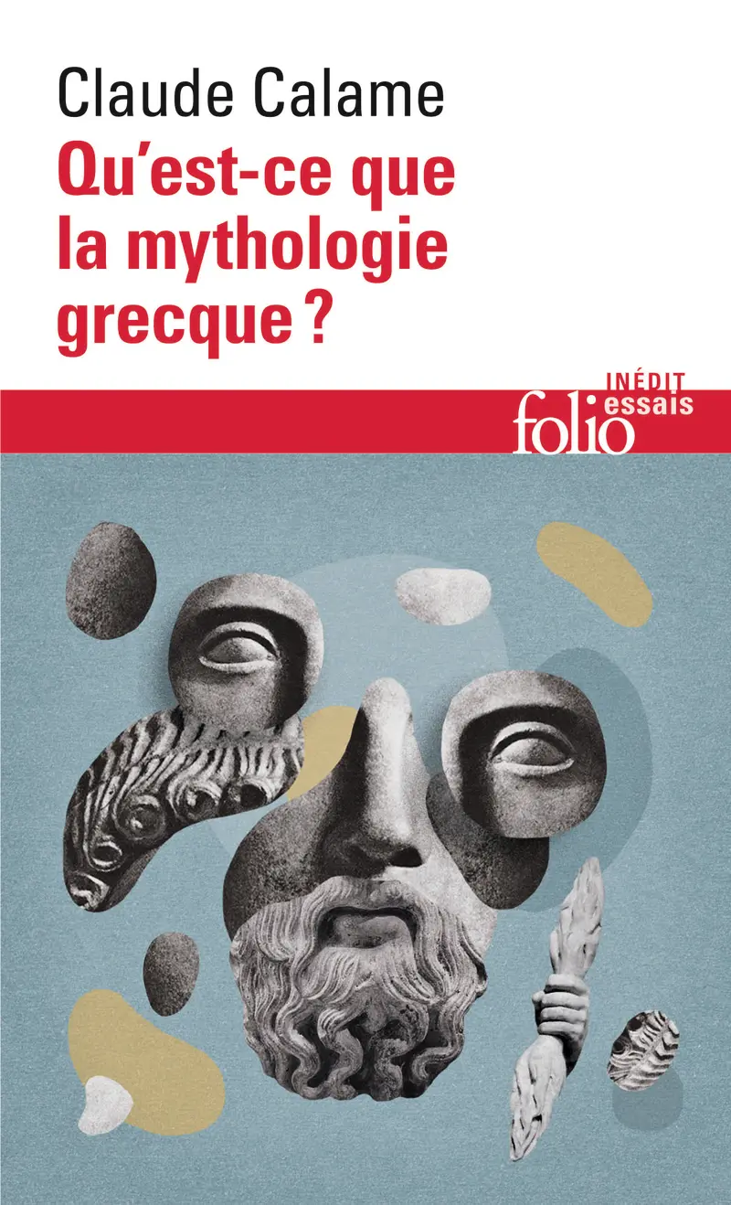 Qu'est-ce que la mythologie grecque? - Claude Calame