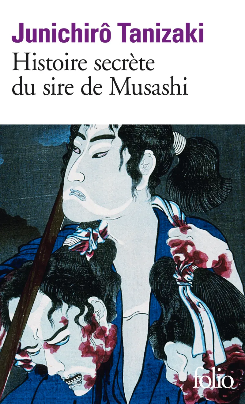 Histoire secrète du sire de Musashi - Junichirô Tanizaki