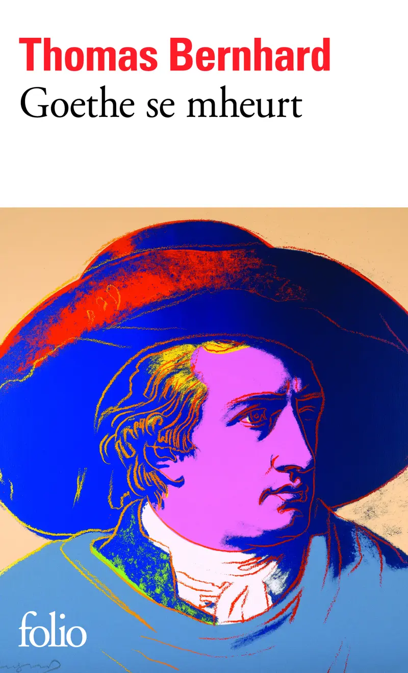 Goethe se mheurt - Thomas Bernhard