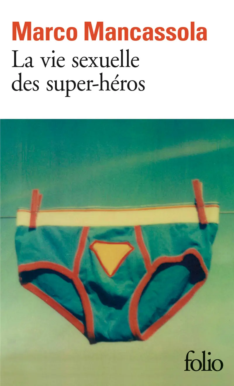 La vie sexuelle des super-héros - Marco Mancassola
