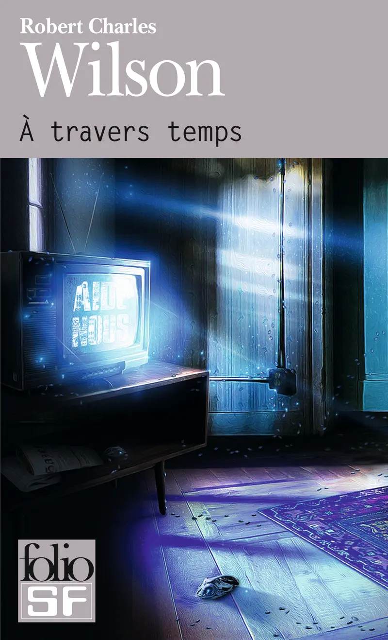 À travers temps - Robert Charles Wilson