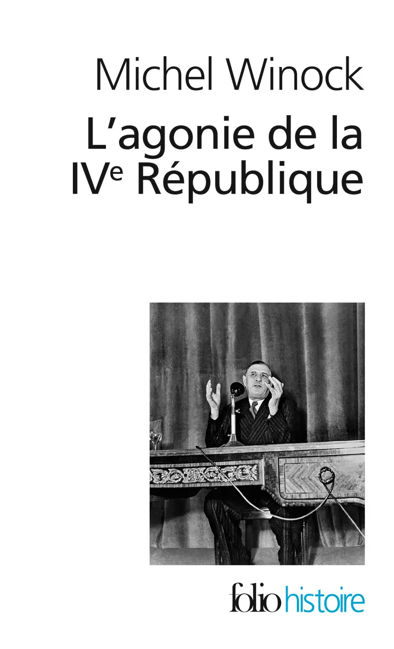 L'agonie de la IVe République - Michel Winock