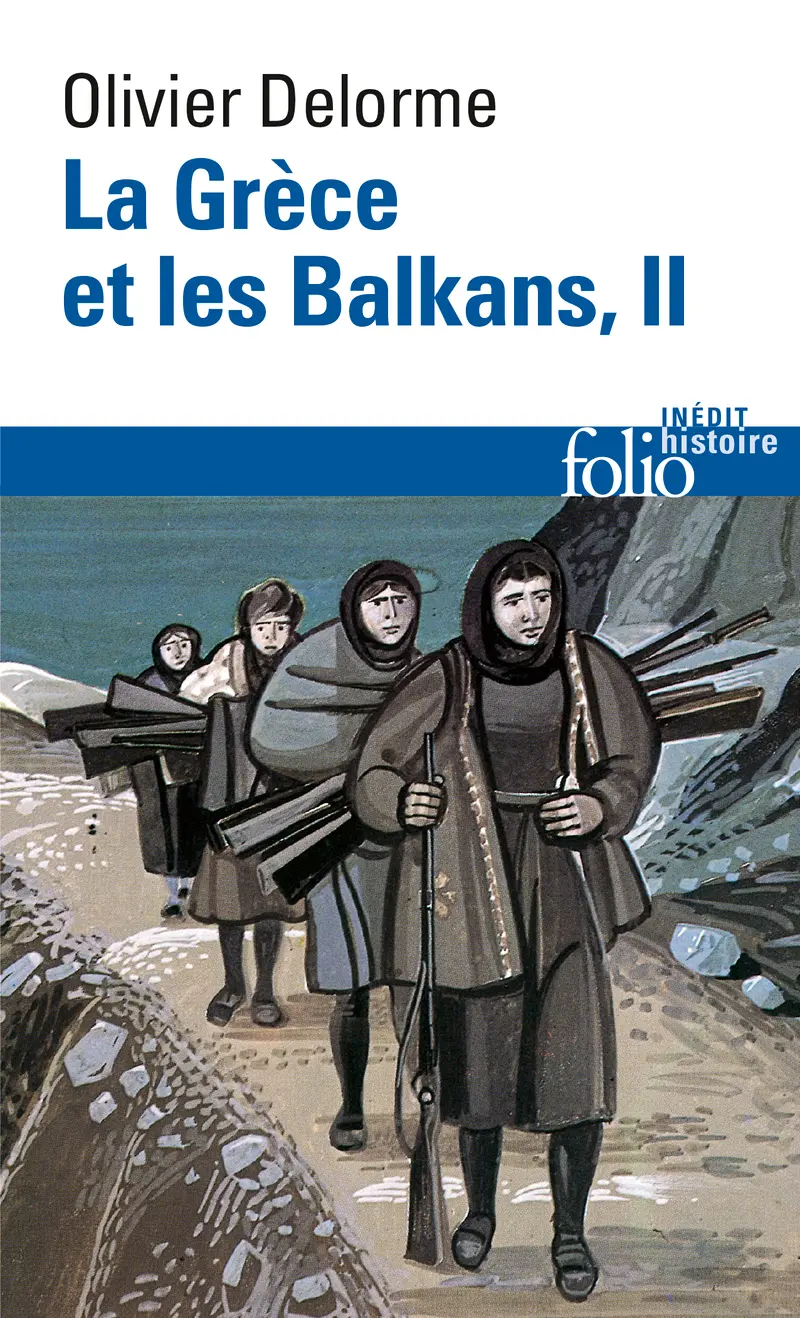 La Grèce et les Balkans - 2 - Olivier Delorme