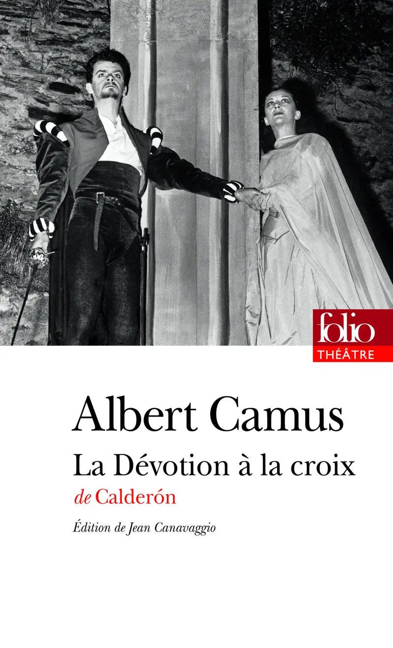 La Dévotion à la croix, de Calderón - Albert Camus