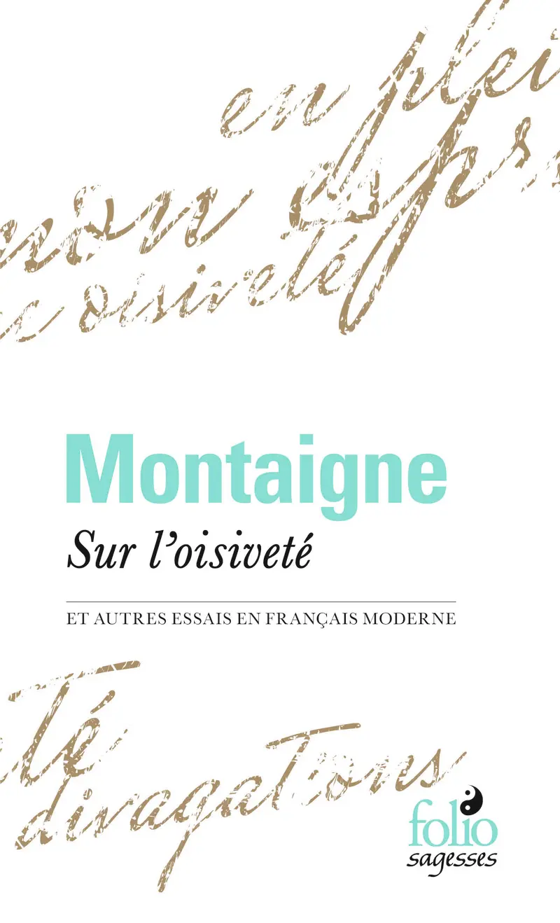 Sur l'oisiveté et autres Essais en français moderne - Michel de Montaigne