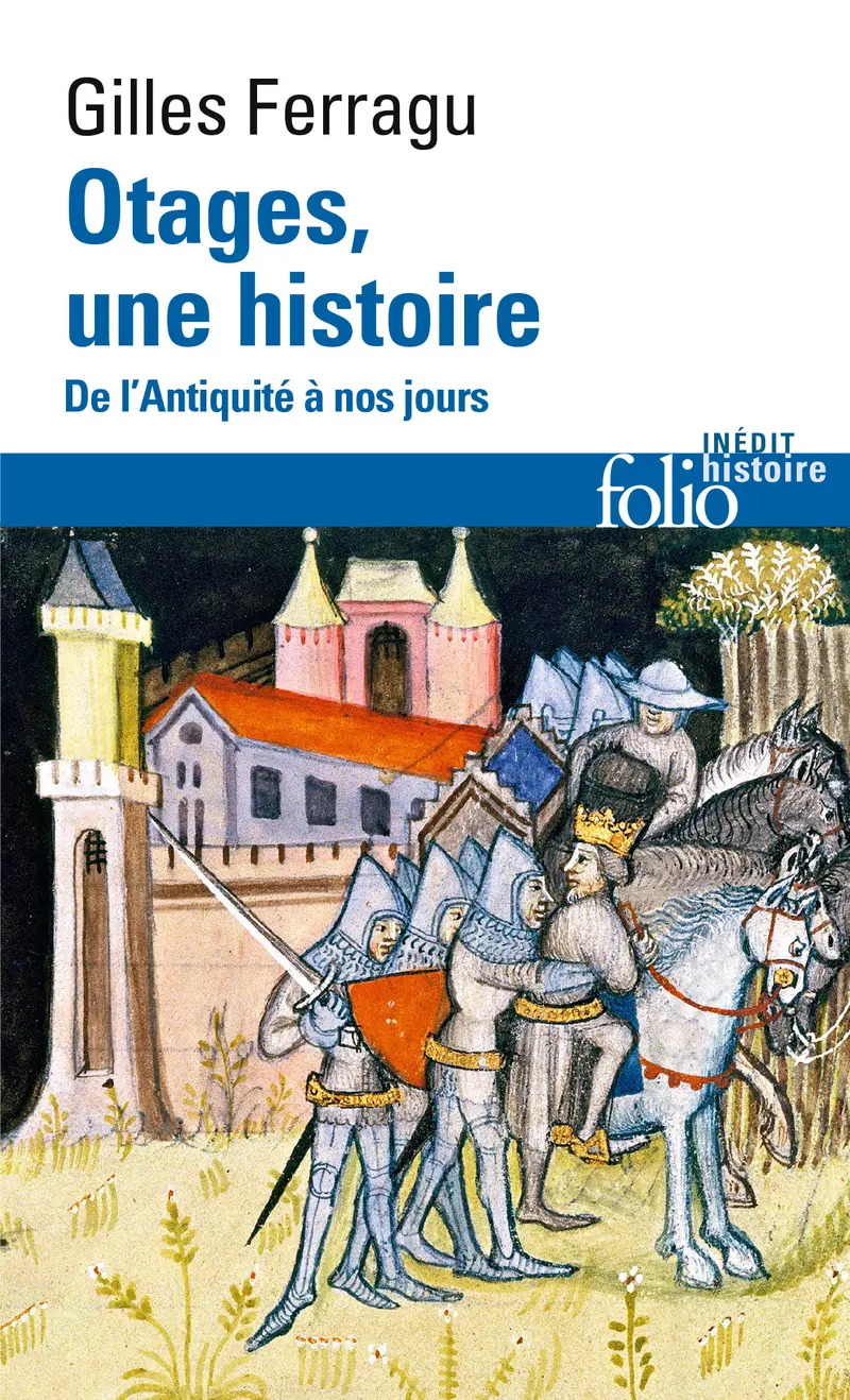 Otages, une histoire - Gilles Ferragu