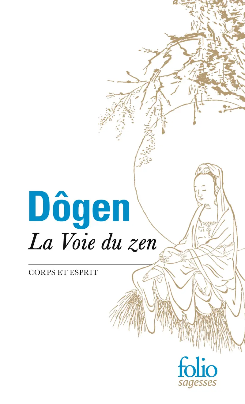 La Voie du zen - Dôgen